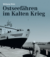 Ostseef&auml;hren im Kalten Krieg - Wolfgang Klietz