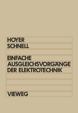 Einfache Ausgleichsvorg&auml;nge der Elektrotechnik - Konrad Hoyer, Gerhard Schnell