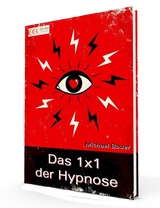 Das 1x1 der Hypnose - Michael Bauer
