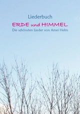 Liederbuch Erde und Himmel - Amei Helm