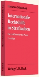 Internationale Rechtshilfe in Strafsachen - Thomas Hackner, Christian Schierholt