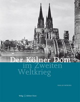 Der K&ouml;lner Dom im Zweiten Weltkrieg - Niklas M&ouml;ring