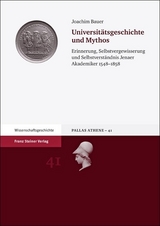 Universit&auml;tsgeschichte und Mythos - Joachim Bauer