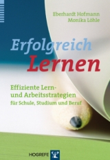 Erfolgreich Lernen - Eberhardt Hofmann, Monika L&ouml;hle