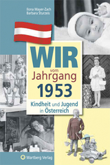Wir vom Jahrgang 1953 - Kindheit und Jugend in &Ouml;sterreich - Ilona Mayer-Zach, Barbara Sturzeis