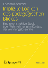 Implizite Logiken des p&auml;dagogischen Blickes - Friederike Schmidt