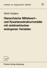 Hierarchische Mittelwert- und Kovarianzstrukturmodelle mit nichtmetrischen endogenen Variablen - Ulrich K&uuml;sters