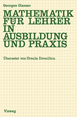 Mathematik für Lehrer in Ausbildung und Praxis - Georges Glaeser