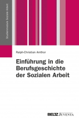 Einf&uuml;hrung in die Berufsgeschichte der Sozialen Arbeit