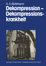 Dekompression &mdash; Dekompressionskrankheit - A. A. B&uuml;hlmann