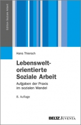 Lebensweltorientierte Soziale Arbeit - Thiersch, Hans