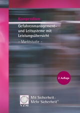 Kompendium Gefahrenmanagement- und Leitsysteme mit Leistungs&uuml;bersicht - Marktstudie - Klaus Kirchh&ouml;fer, Peter Loibl