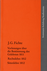 Johann Gottlieb Fichte: Die sp&auml;ten wissenschaftlichen Vorlesungen / III: 1811&ndash;1812 - Johann Gottlieb Fichte