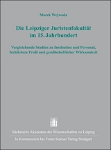 Die Leipziger Juristenfakult&auml;t im 15. Jahrhundert - Marek Wejwoda