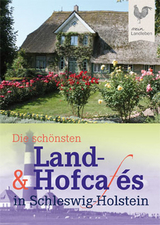 Die sch&ouml;nsten Land- & Hofcaf&eacute;s in Schleswig-Holstein