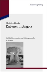 Kubaner in Angola - Christine Hatzky
