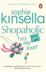 Shopaholic Ties The Knot - Kinsella, Sophie