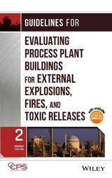 Guidelines for Evaluating Process Plant Buildings for External Explosions, Fires, and Toxic Releases - CCPS (Center for Chemical Process Safety)