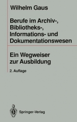 Berufe im Archiv-, Bibliotheks-, Informations- und Dokumentationswesen - Wilhelm Gaus