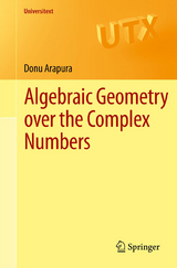 Algebraic Geometry over the Complex Numbers - Donu Arapura
