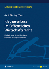 Klausurenkurs im &Ouml;ffentlichen Wirtschaftsrecht - Elke Gurlit, Josef Ruthig, Stefan Storr