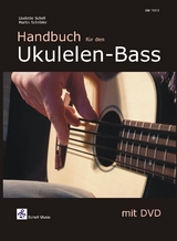 Handbuch f&uuml;r den Ukulelen-Bass - Martin Schr&ouml;der, Liselotte Schell