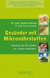 Gesünder mit Mikronährstoffen - Bodo Kuklinski, Ina van Lunteren
