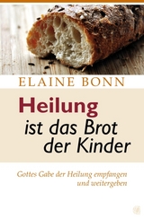 Heilung ist das Brot der Kinder - Bonn, Elaine C