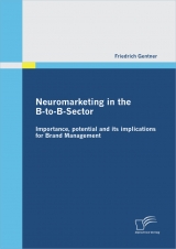 Neuromarketing in the B-to-B-Sector: Importance, potential and its implications for Brand Management - Friedrich Gentner