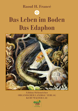 Das Leben im Boden/Das Edaphon - Raoul H. Franc&eacute;