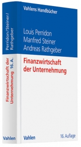 Finanzwirtschaft der Unternehmung - Louis Perridon, Manfred Steiner, Andreas W. Rathgeber