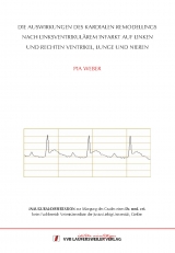Die Auswirkungen des kardialen Remodellings nach linksventrikul&auml;rem Infarkt auf linken und rechten Ventrikel, Lunge und Nieren - Pia Weber