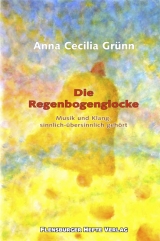 Die Regenbogenglocke - Anna Cecilia Gr&uuml;nn