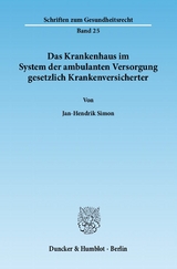 Das Krankenhaus im System der ambulanten Versorgung gesetzlich Krankenversicherter. - Jan-Hendrik Simon