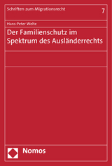 Der Familienschutz im Spektrum des Ausl&auml;nderrechts - Hans-Peter Welte