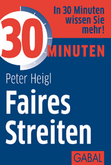 30 Minuten Faires Streiten - Peter Heigl
