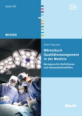 W&ouml;rterbuch Qualit&auml;tsmanagement in der Medizin - Ulrich Paschen
