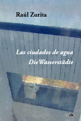 Las ciudades de agua. Die Wasserst&auml;dte - Ra&uacute;l Zurita