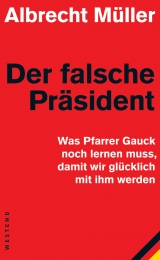 Der falsche Pr&auml;sident - Albrecht M&uuml;ller