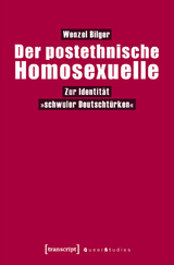 Der postethnische Homosexuelle - Wenzel Bilger