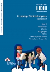 LBH: 6. Leipziger Tier&auml;rztekongress Tagungsband, Band 3 - 