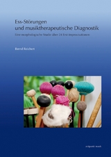 Ess-St&ouml;rungen und musiktherapeutische Diagnostik - Bernd Reichert