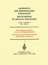 R&ouml;ntgendiagnostik der Skeleterkrankungen Teil 3 / Diseases of the Skeletal System (Roentgen Diagnosis) Part 3 - Hugo Althoff, Hans G&uuml;nther Claus, Hans Etter, Wilfried Gassmann, Giorgio Giovannelli, Hans G&ouml;tt, Erich H&auml;ssler, Albert Laur, Wolfgang Marquardt, Eyvind Mosekilde, Franco Perassi, R&uuml;diger Seyss, F. Sommer, Ekkehard St&ouml;rig, Giulio Tori, Arthur Uehlinger, Konrad Weiss, Helmut Weyers
