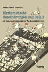Mathematische Unterhaltungen und Spiele mit dem programmierbaren Taschenrechner (AOS) - Hans Heinrich Gloistehn
