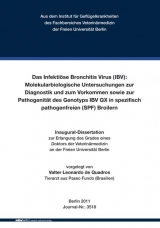 Das Infekti&ouml;se Bronchitis Virus (IBV): Molekularbiologische Untersuchungen zur Diagnostik und zum Vorkommen sowie zur Pathogenit&auml;t des Genotyps IBV QX in spezifisch pathogenfreien (SPF) Broilern - Valter Leonardo de Quadros