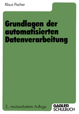 Grundlagen der automatisierten Datenverarbeitung - Klaus Fischer