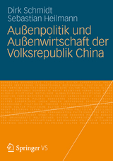 Au&szlig;enpolitik und Au&szlig;enwirtschaft der Volksrepublik China - Dirk Schmidt, Sebastian Heilmann