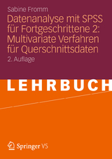 Datenanalyse mit SPSS für Fortgeschrittene 2: Multivariate Verfahren für Querschnittsdaten - Fromm, Sabine