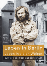 Leben in Berlin - Leben in vielen Welten - 
