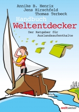 Handbuch Weltentdecker. Der Ratgeber f&uuml;r Auslandsaufenthalte - Annike B Henrix, Jens Hirschfeld, Thomas Terbeck